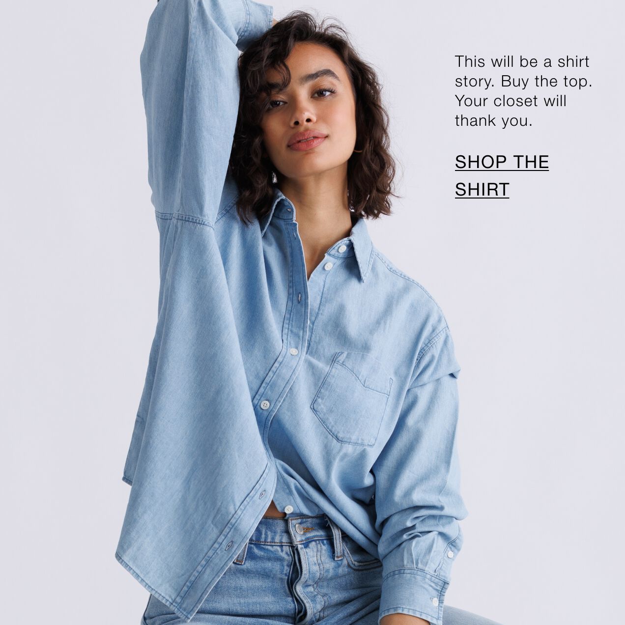 This will be a shirt story. Buy the top. Your closet will thank you.